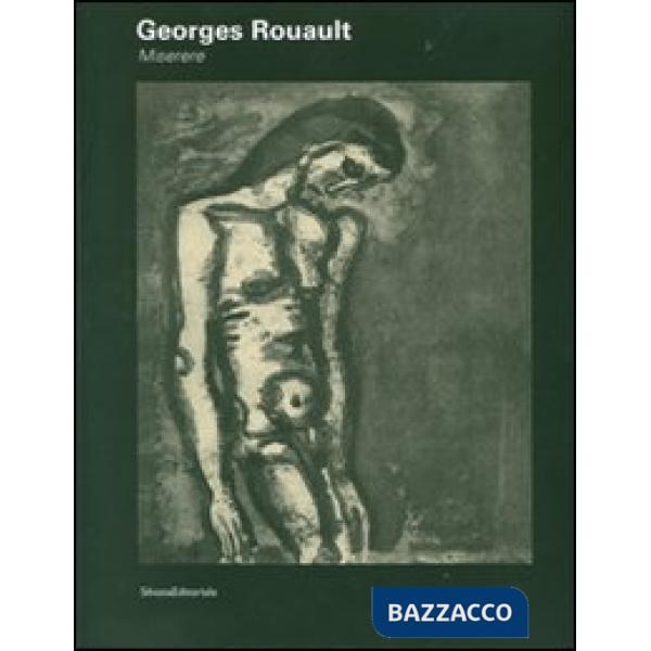 Georges Rouault. Miserere. Catalogo della mostra (Ancona, 9 agosto-18 novembre 2