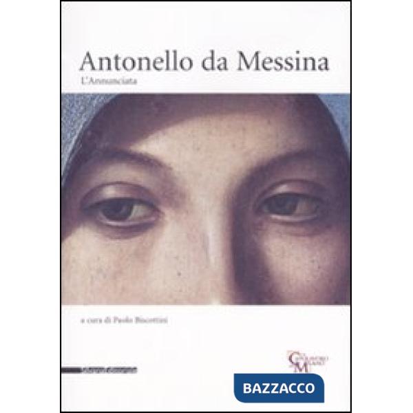 Antonello da Messina. L'Annunciata. Ediz. illustrata