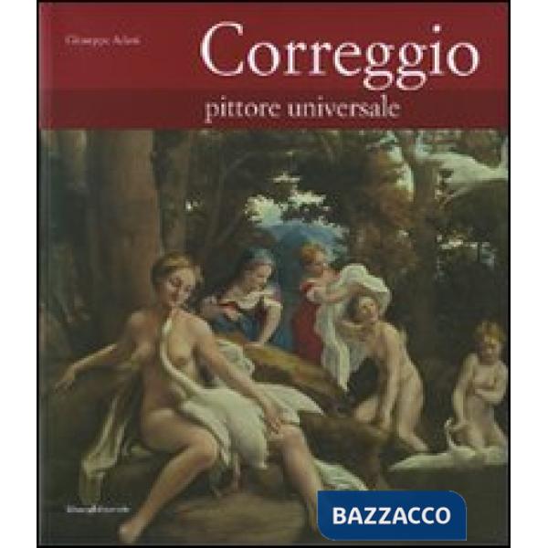 Correggio. Pittore universale. Ediz. illustrata