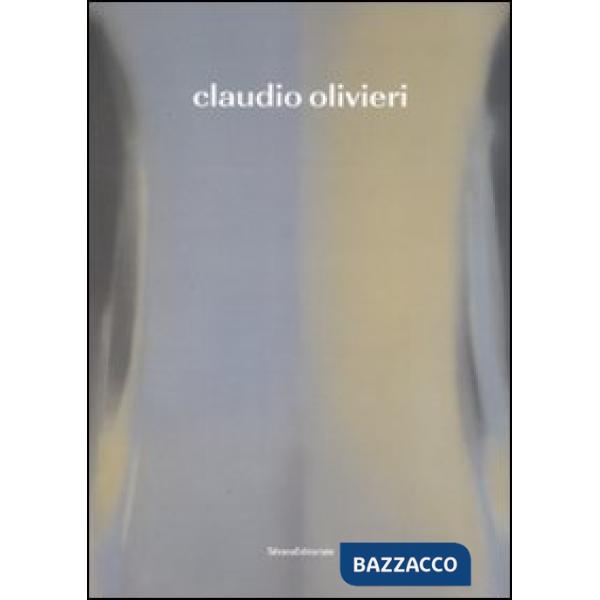 Claudio Olivieri. Premesse poetiche per un viaggio. Catalogo della mostra (Monza