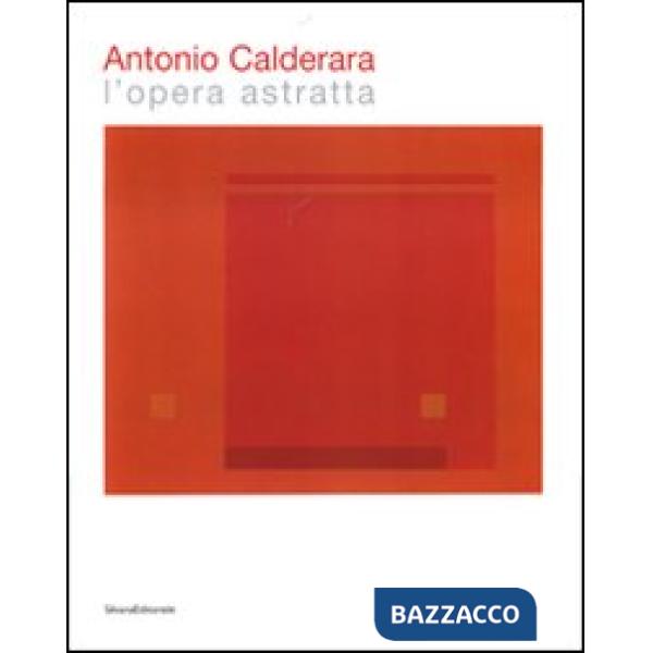 Antonio Calderara. L'opera astratta. Catalogo della mostra (Verbania, 11 novembr
