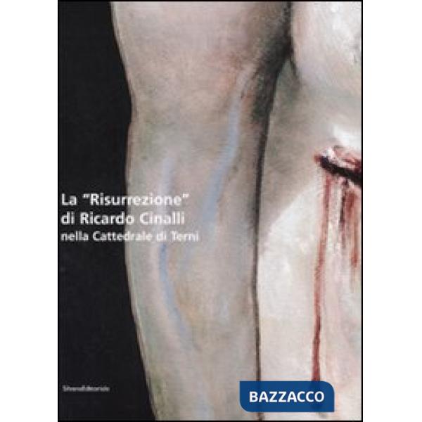 «Risurrezione» di Ricardo Cinalli nelle Cattedrale di Terni. Ediz. italiana e in