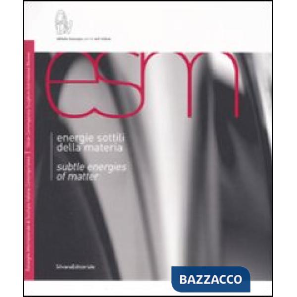 Energie sottili della materia-Subtle energies of matter. Ediz. bilingue