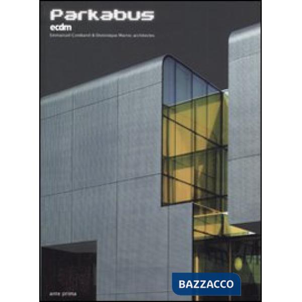 Parkabus. ECDM. Emmanuel Combarel & Dominique Marrec architectes. Ediz. inglese