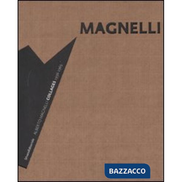 Alberto Magnelli. Collages 1936-1965. Catalogo della mostra (Milano, 13 marzo-24