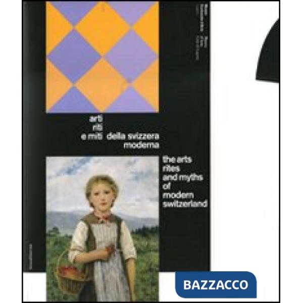 Enigma Helvetia. Arti, riti e miti della Svizzera moderna-The arts, rites and my
