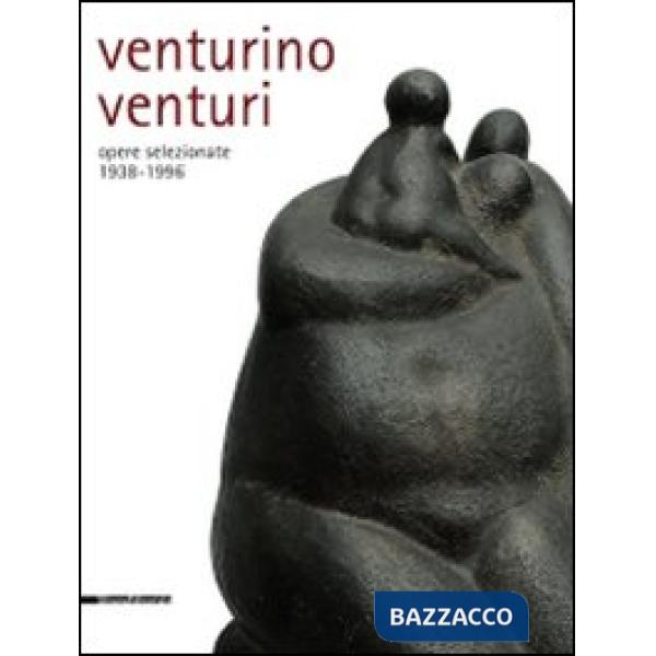 Venturino Venturi. Opere selezionate (1938-1996). Ediz. illustrata