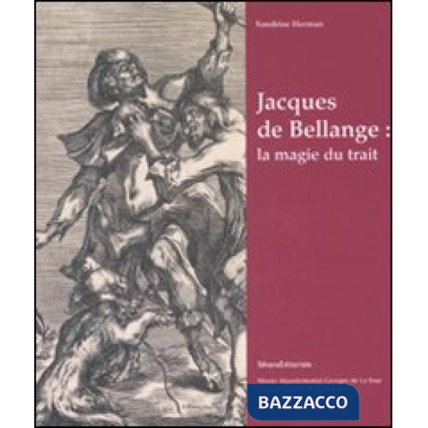 Jacques de Bellange: la magie du trait. Catalogo della mostra (Vic-sur-Seille, 4