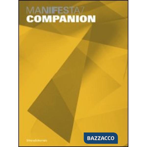 Manifesta 7. Companion. Catalogo della mostra (Trentino, 19 luglio-2 novembre 20