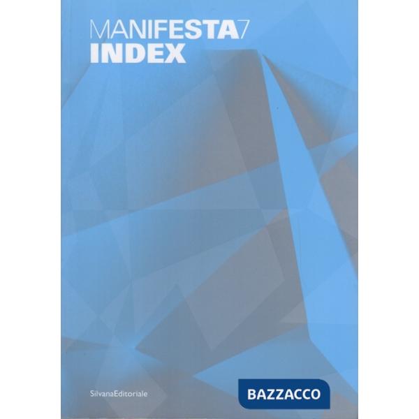 Manifesta 7. Index. Catalogo della mostra (Trentino, 19 luglio-2 novembre 2008).