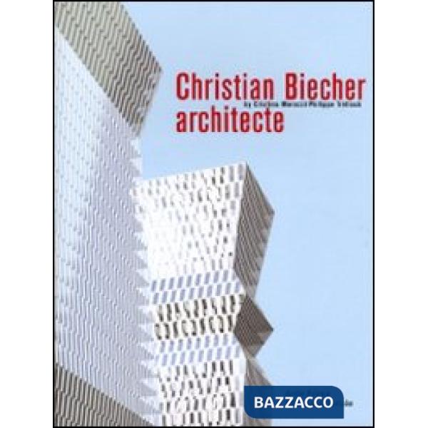 Christian Biecher architecte. Ediz. italiana e inglese