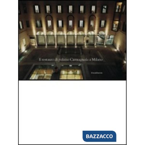 Restauro del Palazzo Carmagnola a Milano (Il)