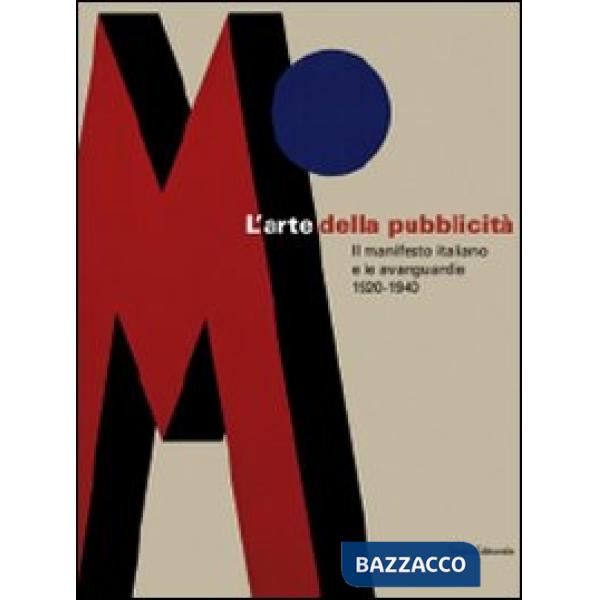 Arte della pubblicità. Il manifesto italiano e le avanguardie (1920-1940). Catal