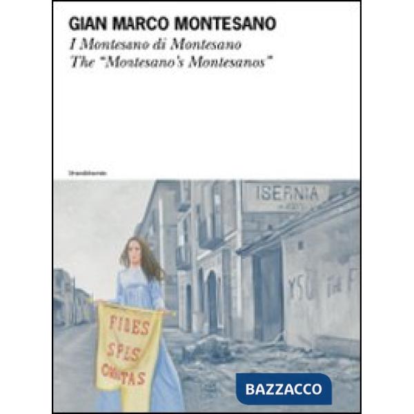 Gian Marco Montesano. I Montesano di Montesano. Ediz. italiana e inglese