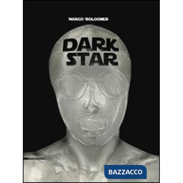 Dark star. Marco Bolognesi. Ediz. multilingue