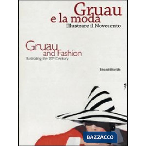 Gruau e la moda. Illustrare il Novecento-Gruau and fashion. Illustrating the 20t