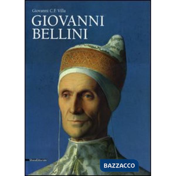 Giovanni Bellini. Monografia. Ediz. illustrata