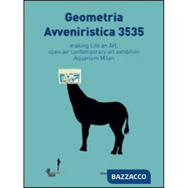 Geometria avveniristica 3535. Making life an art, open-air contemporary art axhi