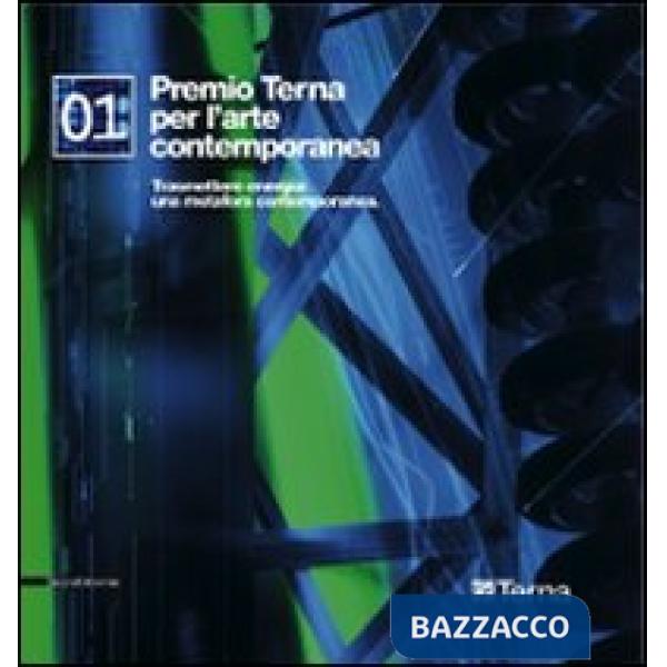 Premio Terna 08. Trasmettere energia: una metafora contemporanea. Ediz. italiana e inglese