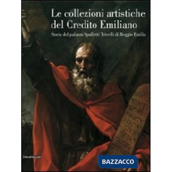 Collezioni artistiche del Credito Emiliano. Storia del palazzo Spalletti Trivell