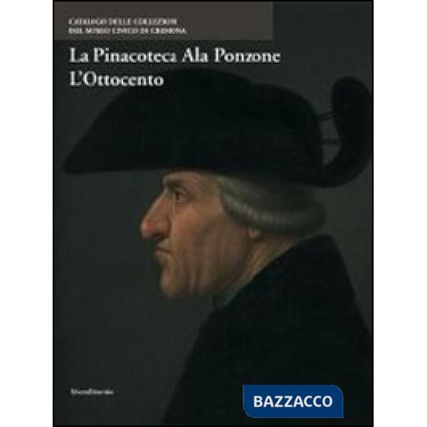 Pinacoteca Ala Ponzone. L'Ottocento. Ediz. illustrata (La)