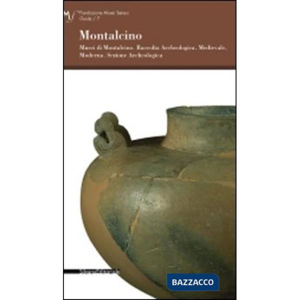 Montalcino. Musei di Montalcino. Raccolta aecheologica, medievale, moderna. Sezi