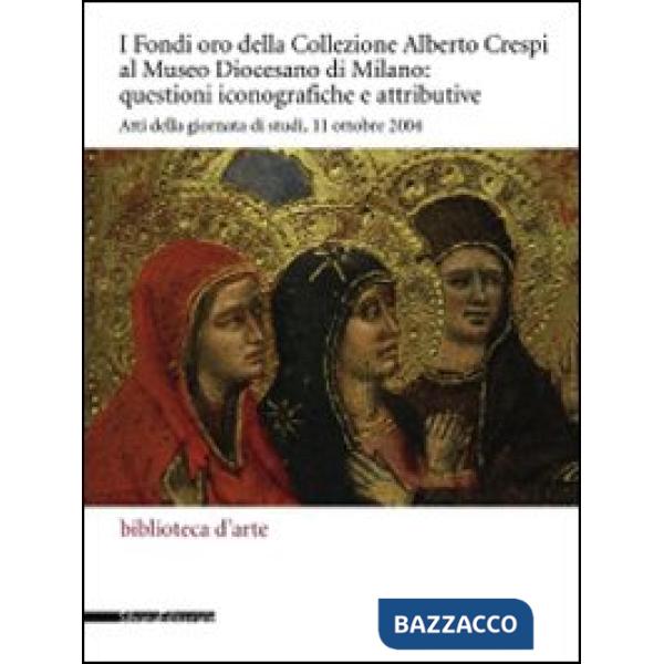 Fondi oro della collezione Alberto Crespi al Museo diocesano: questioni iconogra