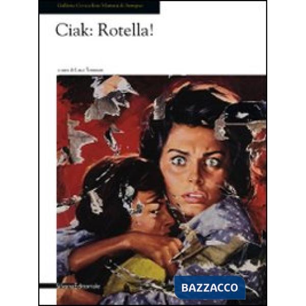 Ciak: Rotella! Catalogo della mostra (Seregno, 14 marzo-19 aprile 2009). Ediz. i