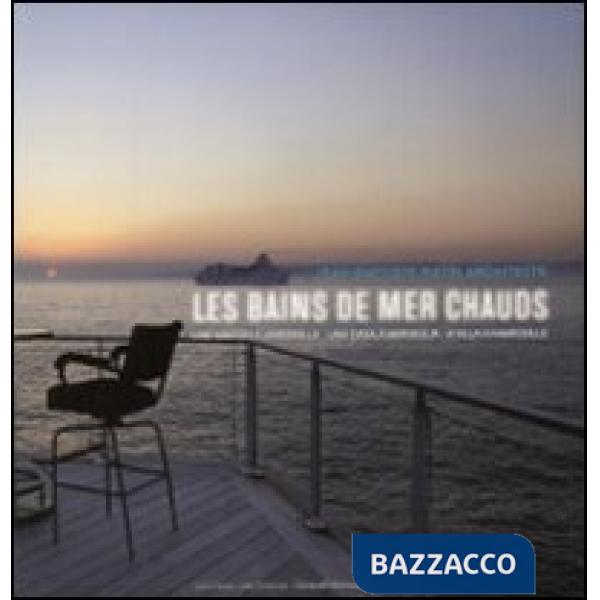 Bains de Mer Chauds. Une maison à Marseille-Una casa a Marsiglia-A villa in Marseille. Ediz. multilingue (Les)