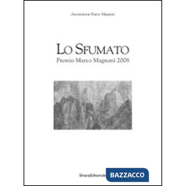Sfumato. Premio Marco Magnani 2008. Catalogo della mostra (Sassari, 6 novembre-3