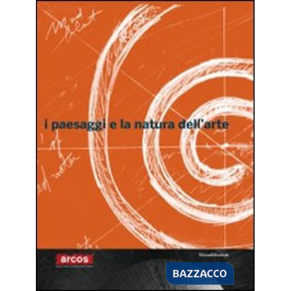Paesaggi e la natura dell'arte. Catalogo della mostra (Benevento, 7 aprile-30 se