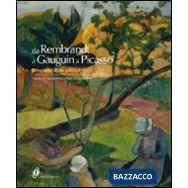 Da Rembrandt a Gauguin a Picasso. L'incanto della pittura. Capolavori dal Museum