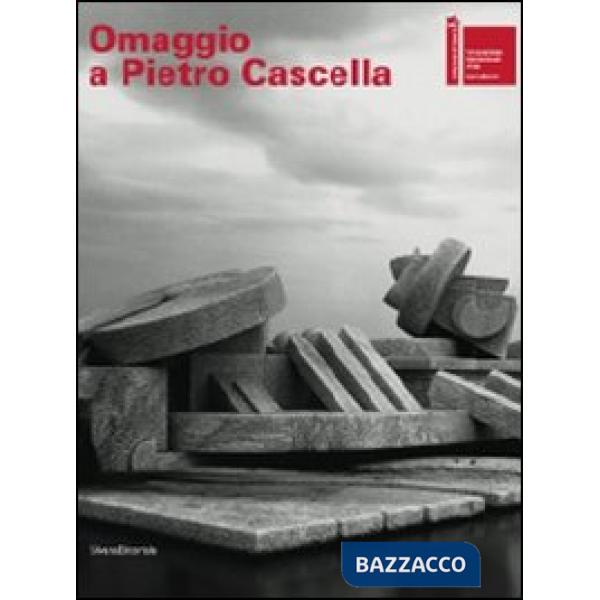 Omaggio a Pietro Cascella. Ediz. illustrata