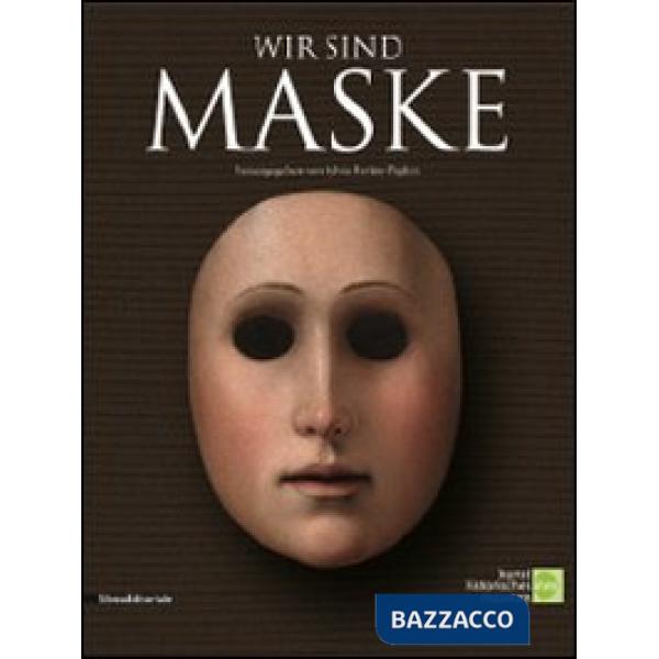 Wir sind maske. Ediz. illustrata