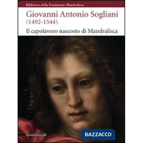Giovanni Antonio Sogliani (1492-1544). Il capolavoro nascosto di Mandralisca. Ca