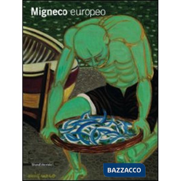 Migneco europeo. Catalogo della mostra (Taormina, 25 luglio-1 novembre 2009)