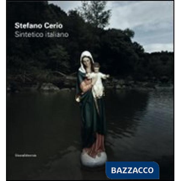 Stefano Cerio. Sintetico italiano. Catalogo della mostra (Cacri, 28 giugno-27 ag