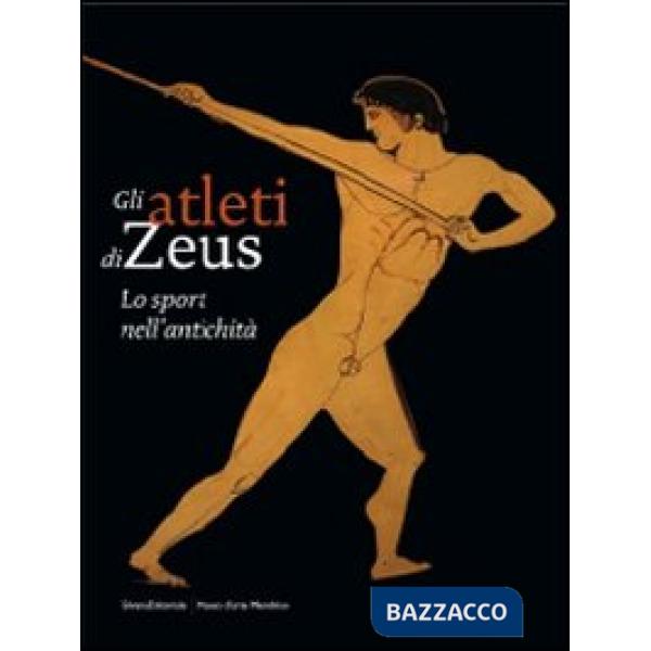 Atleti di Zeus. Lo sport nell'antichità. Catalogo della mostra (Mendrisio, 12 se