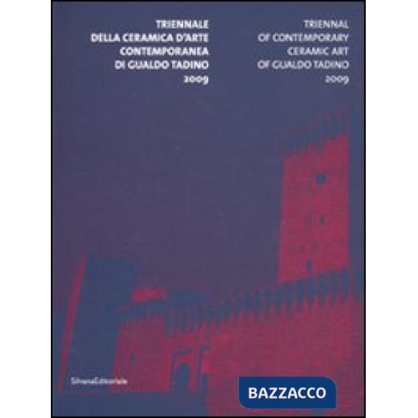 Triennale della ceramica d'arte contemporanea di Gualdo Tadino 2009. Ediz. itali
