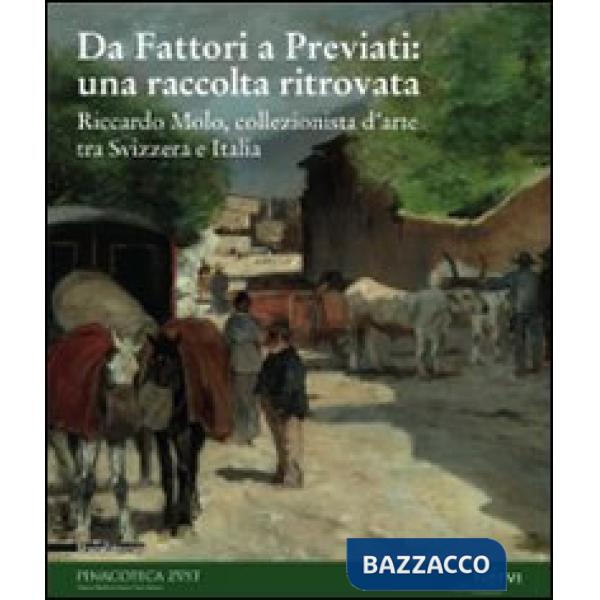 Da Fattori a Previati: una raccolta ritrovata. Riccardo Molo, collezionista d'ar