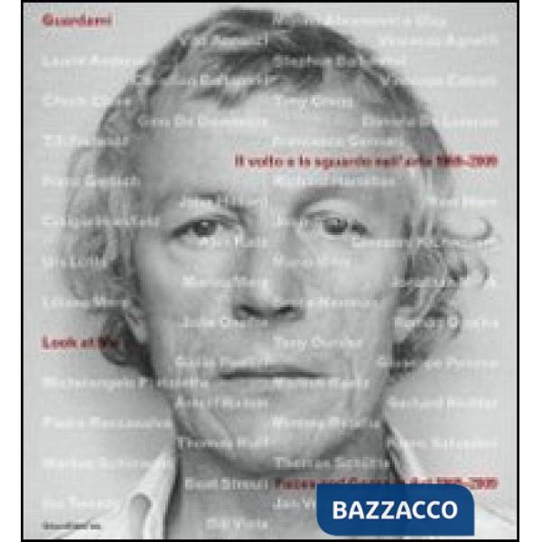 Guardami. Il volto e lo sguardo nell'arte 1969-2009. Catalogo della mostra (Luga