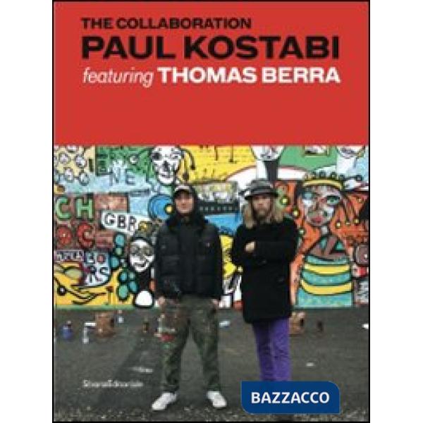 Collaboration. Paul Kostabi featuring Thomas Berra. Ediz. italiana e inglese (Th