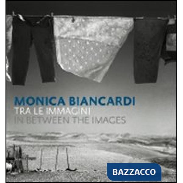 Monica Biancardi. Tra le immagini. Catalogo della mostra (Ercolano, 28 novembre- 10 gennaio 2009). Ediz. italiana, inglese e ara