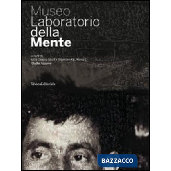 Museo laboratorio della mente. Ediz. illustrata