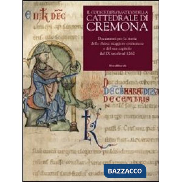 Codice diplomatico della Cattedrale di Cremona. Documenti per la storia della ch
