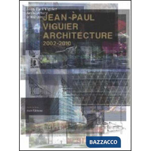 Jean-Paul Viguier. Architecture 2002-2010. Ediz. multilingue