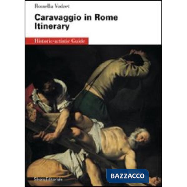 Caravaggio e Roma. Itinerario. Ediz. inglese