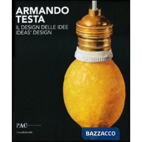 Armando Testa. Il design delle idee. Catalogo della mostra (Milano, 13 aprile-13