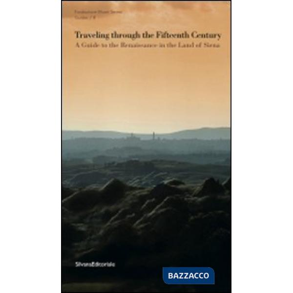 Travelling through the fifteenth century. A guide to the Renaissance in the land