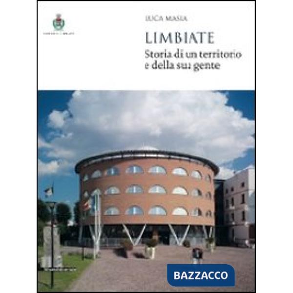 Limbiate. Storia di un territorio e della sua gente
